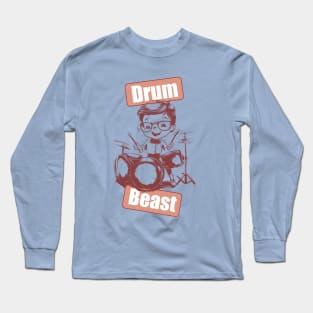 Drum beast Long Sleeve T-Shirt